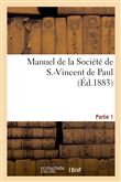 Manuel de la Société de S.-Vincent de Paul. Première partie