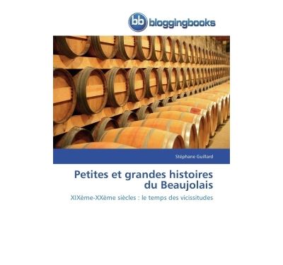 Petites et grandes histoires du Beaujolais