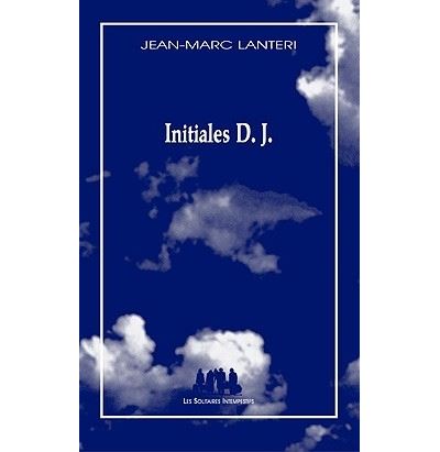 Initiales D.J. - Jean-Marc Lanteri - broché
