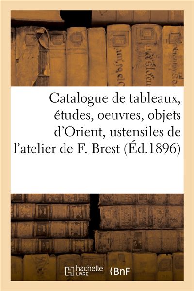 Catalogue de tableaux et etudes, oeuvres par divers artistes