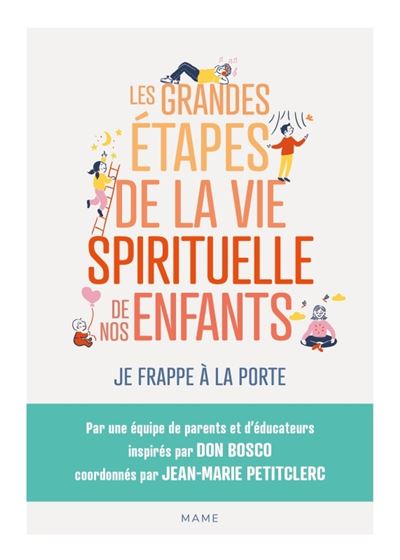 Les Grandes étapes De La Vie Spirituelle De Nos Enfants - Je Frappe à ...