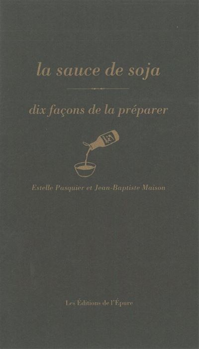 La sauce soja, dix façons de la préparer
