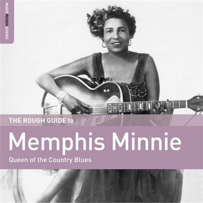 Rough Guide To Memphis Minnie - Queen Of The Country Blues