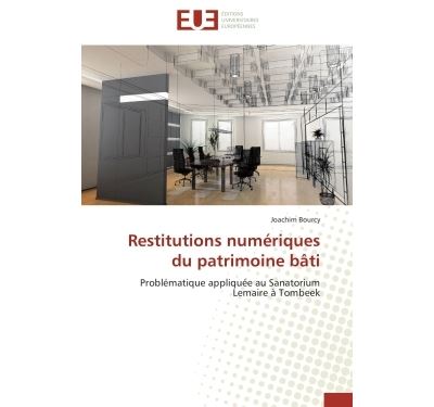 Restitutions numériques du patrimoine bâti