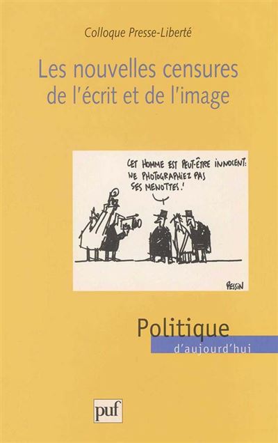 Les nouvelles censures de l'écrit et de l'image - Presse-Liberté Colloque - broché