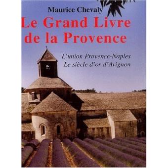 Grand livre de la Provence Tome 2  broché  Maurice Chevaly  Achat