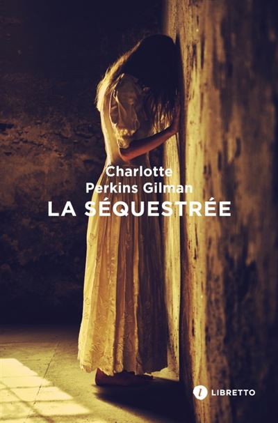 La Séquestrée - Charlotte Perkins Gilman - Poche