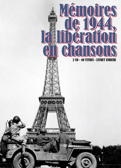 Mémoires de 1944 - La libération en chansons Livre-Disque 2 CD