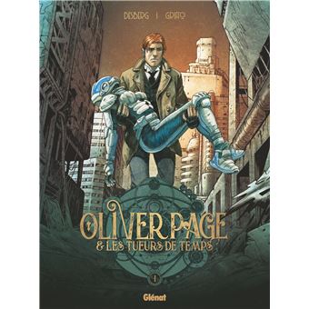 Oliver Page & Les Tueurs de Temps - Tome 01