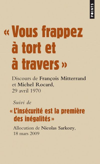« Vous frappez à tort et à travers ». Suivi de « L insécurité est la première des inégalités » - François Mitterrand - Poche