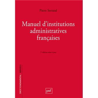 Manuel D Institutions Administratives Francaises Broche Pierre Serrand Achat Livre Fnac