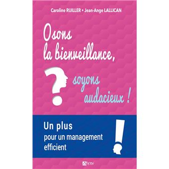 Osons la bienveillance, soyons audacieux
