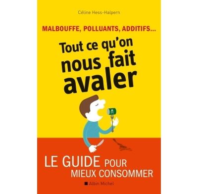 Malbouffe, polluants, additifs... Tout ce qu'on nous fait avaler
