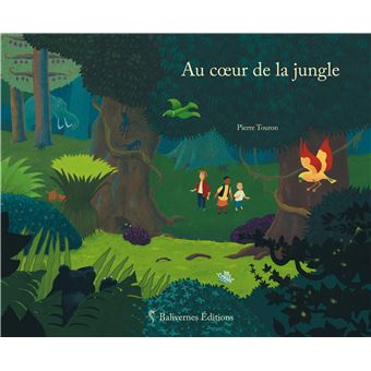 Au Coeur De La Jungle - Cartonné - Pierre Touron - Achat Livre | Fnac