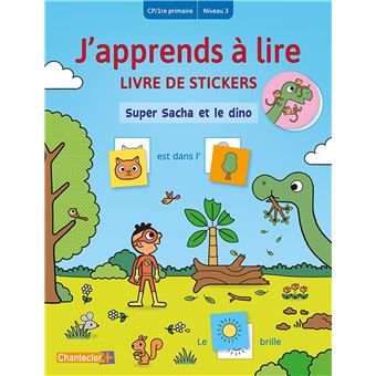 J'apprends à lire livre de stickers - Super Sacha et le dino (CP/1re primaire - Niveau 3)