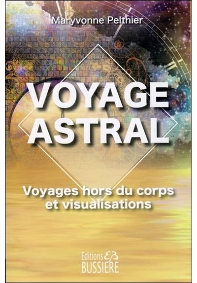 Voyage astral - Voyages hors du corps et visualisations