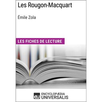 Les Rougon-Macquart D'Émile Zola Les Fiches De Lecture D'Universalis ...