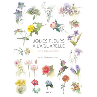 Jolies Fleurs A L Aquarelle En 5 Etapes Simples Broche Ai Nakamura Achat Livre Fnac