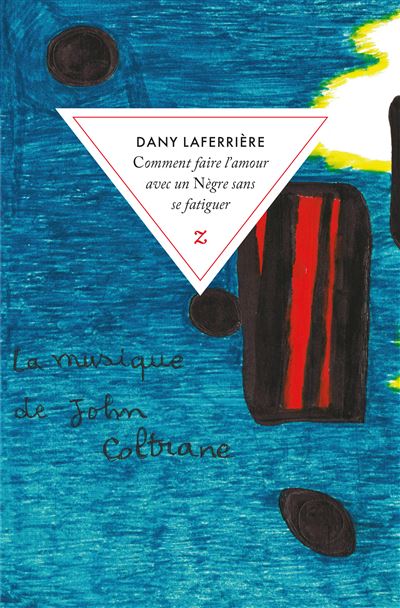 Comment faire l’amour avec un Nègre sans se fatiguer - Dany Laferrière - Poche