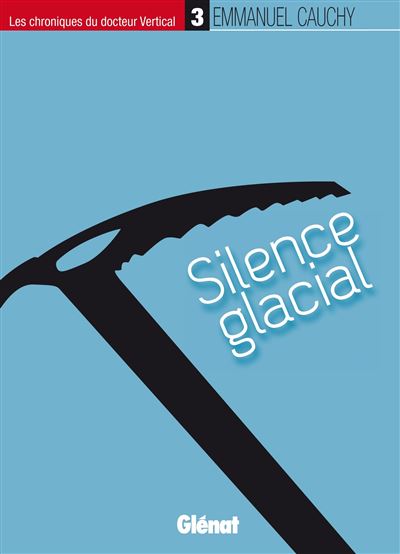 Les chroniques du docteur Vertical - 3 - Emmanuel Cauchy - broché