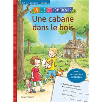 Je lis et comprends - une cabane dans le bois