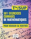 501 exercices corrigés de Mathématiques - Pour réussir sa rentrée - De la Terminale à la SUP