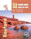 Nos 52 week-ends coups de coeur en France