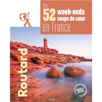 Nos 52 week-ends coups de coeur en France