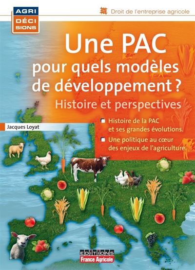 Une PAC pour quels modèles de développement ? Histoire et perspectives ...