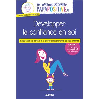 Les conseils pratiques papapositive.fr : Développer la confiance en soi