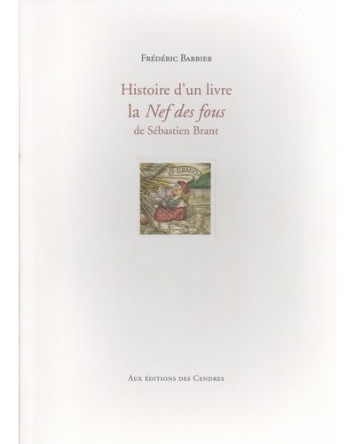Histoire d’un livre, la Nef des fous de Sébastien Brant