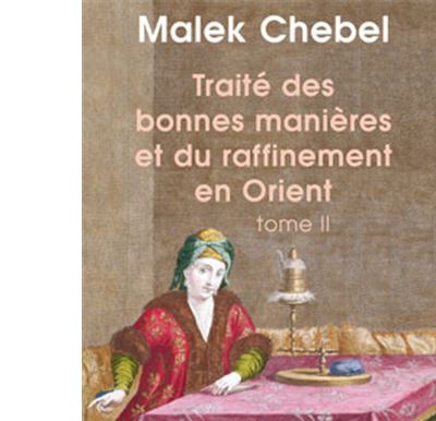Traité des bonnes manières et du raffinement en Orient