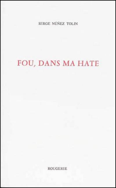 Fou, dans ma hâte