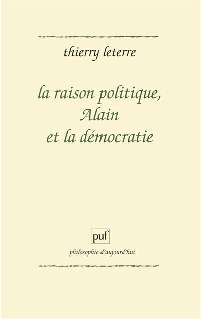 La raison politique, Alain et la démocratie - Thierry Leterre - broché