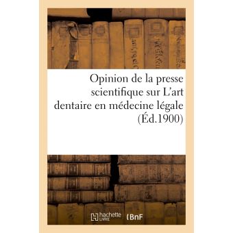 Opinion de la presse scientifique sur L'art dentaire en médecine légale