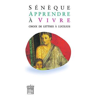 Apprendre A Vivre Lettres A Lucilius Poche Seneque Achat Livre Fnac