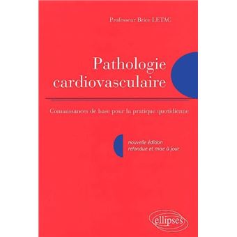 Pathologie cardio-vasculaire - Connaissance de base pour la pratique ...