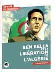 Ben Bella et la libération de l'Algérie