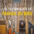 Encyclopédie des techniques du travail du bois