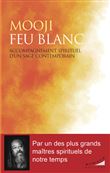Feu blanc - Accompagnement spirituel d'un sage contemporain