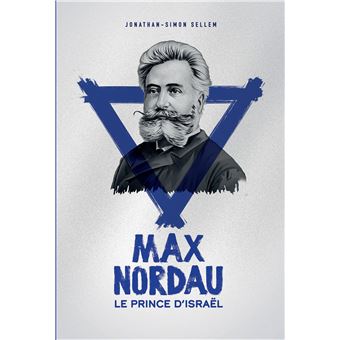 Max Nordau, le Prince d'Israël - 1
