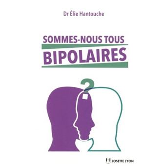 Sommes-nous tous bipolaires