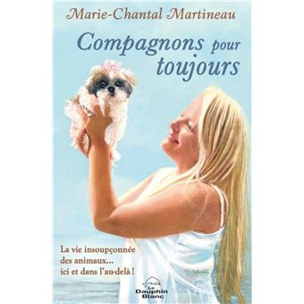 Compagnons pour toujours - La vie insoupçonnée des animaux... ici et dans l'au-delà !