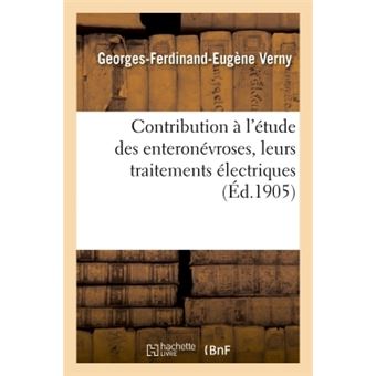 Contribution à l'étude des enteronévroses, leurs traitements électriques