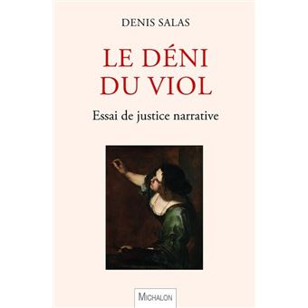 Le déni du viol - Essai de justice narrative