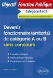 Devenir fonctionnaire territorial de catégorie A ou B sans concours