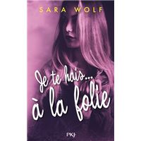 Je te hais... à la folie