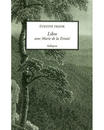 Libre avec marie de la trinite - E FRANK - broché