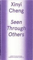 Xinyi Cheng, Seen through others, carnet