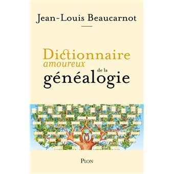 Dictionnaire amoureux de la généalogie